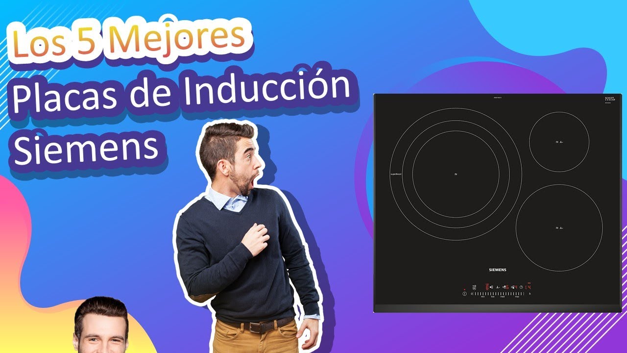 Los 5 Mejores Placas de Inducción Siemens