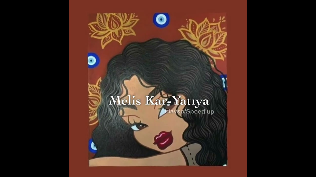 Melis Kar -Yatıya(Speed Up)