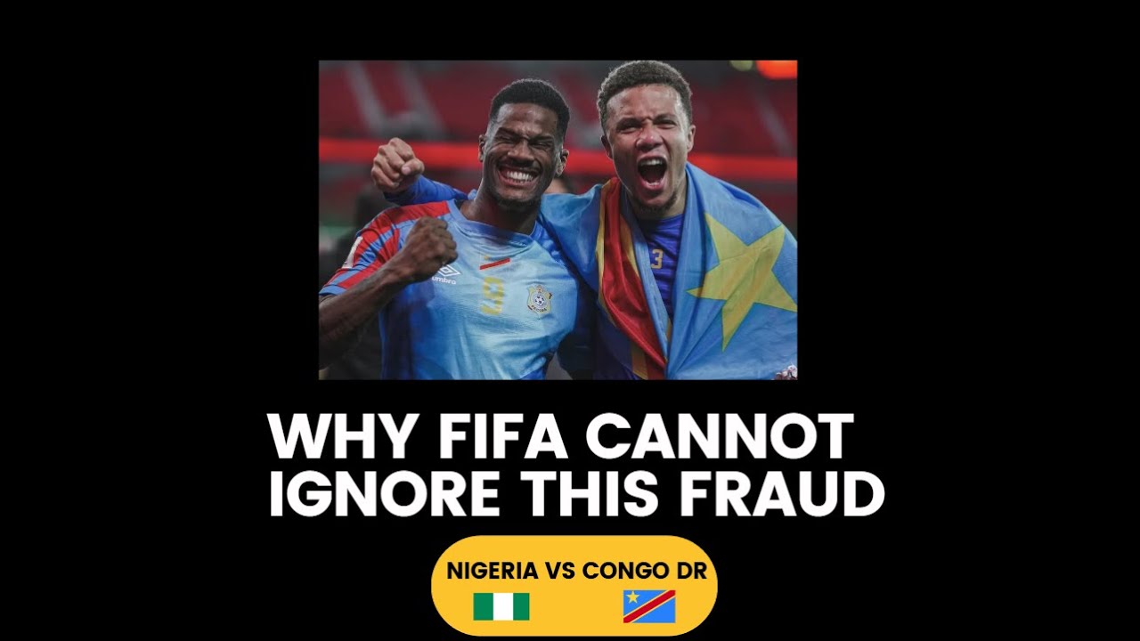 Nigeria vs Congo DR: The Fraud That Can't Be Ignored