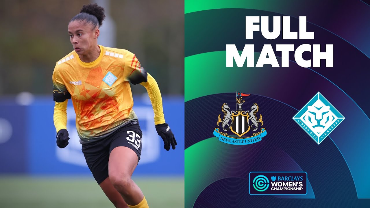 Full Match: Newcastle United v London City Lionesses | Barclays Women's Championship