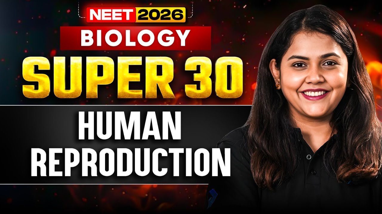 NEET 2026 | SUPER 30 Questions Series🔥 | Human Reproduction | Dr.Shipra Tiwari