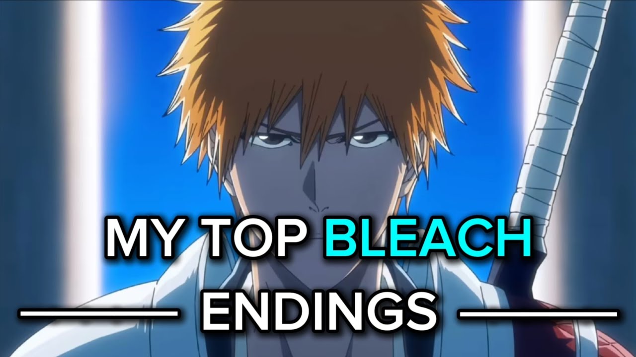 My Top Bleach Anime Endings