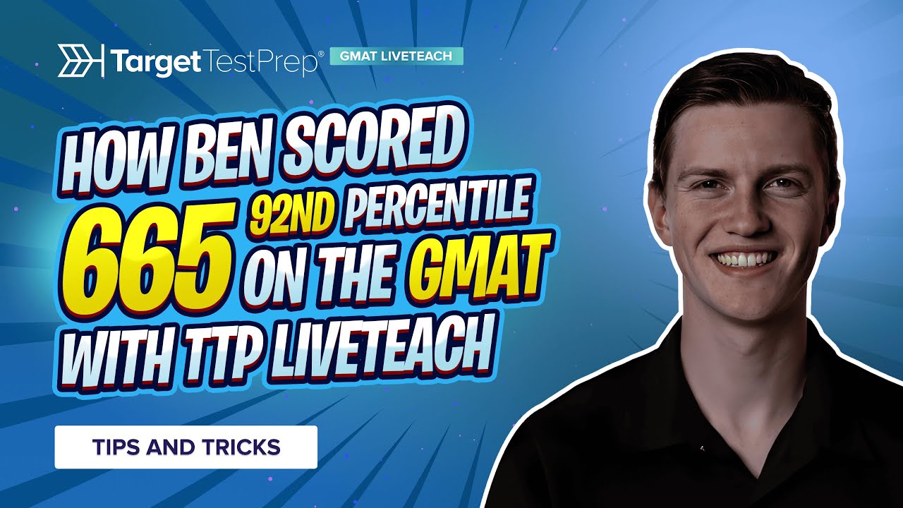 How Ben Scored 665 (92nd Percentile) 🚀 on the GMAT with  @TargetTestPrep  LiveTeach