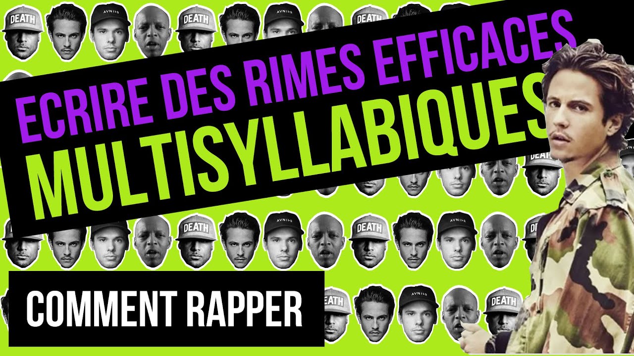 COMMENT RAPPER - comment écrire une rime efficace [ RIME MULTISYLLABIQUE ]