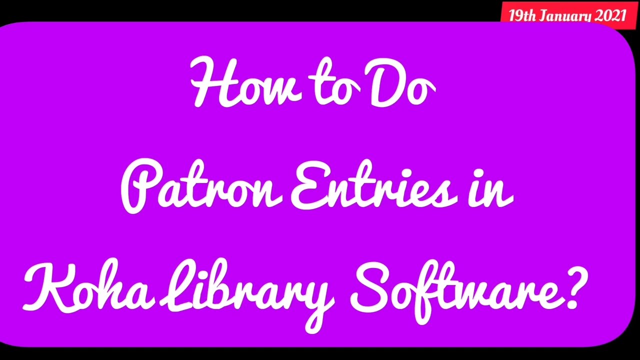 How to Do Patron Entries in Koha Library Software
