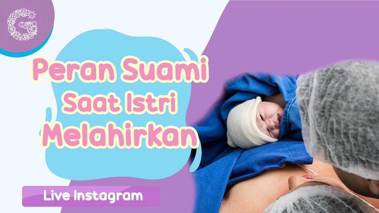 Ini Lho Tugas Dads Saat Mums Melahirkan! - Instagram Live Teman Bumil