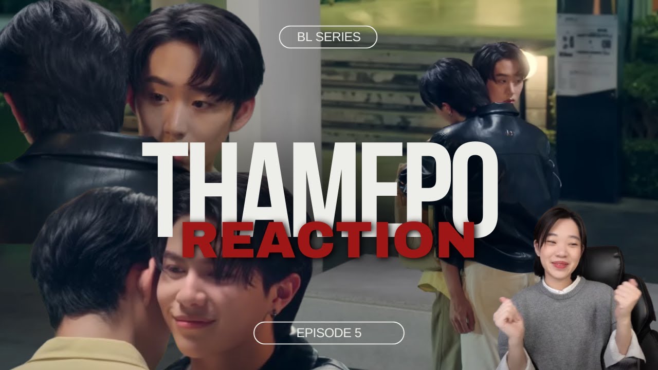 เธมโป้ (ThamePo) Heart That Skips a Beat Ep 5 Reaction