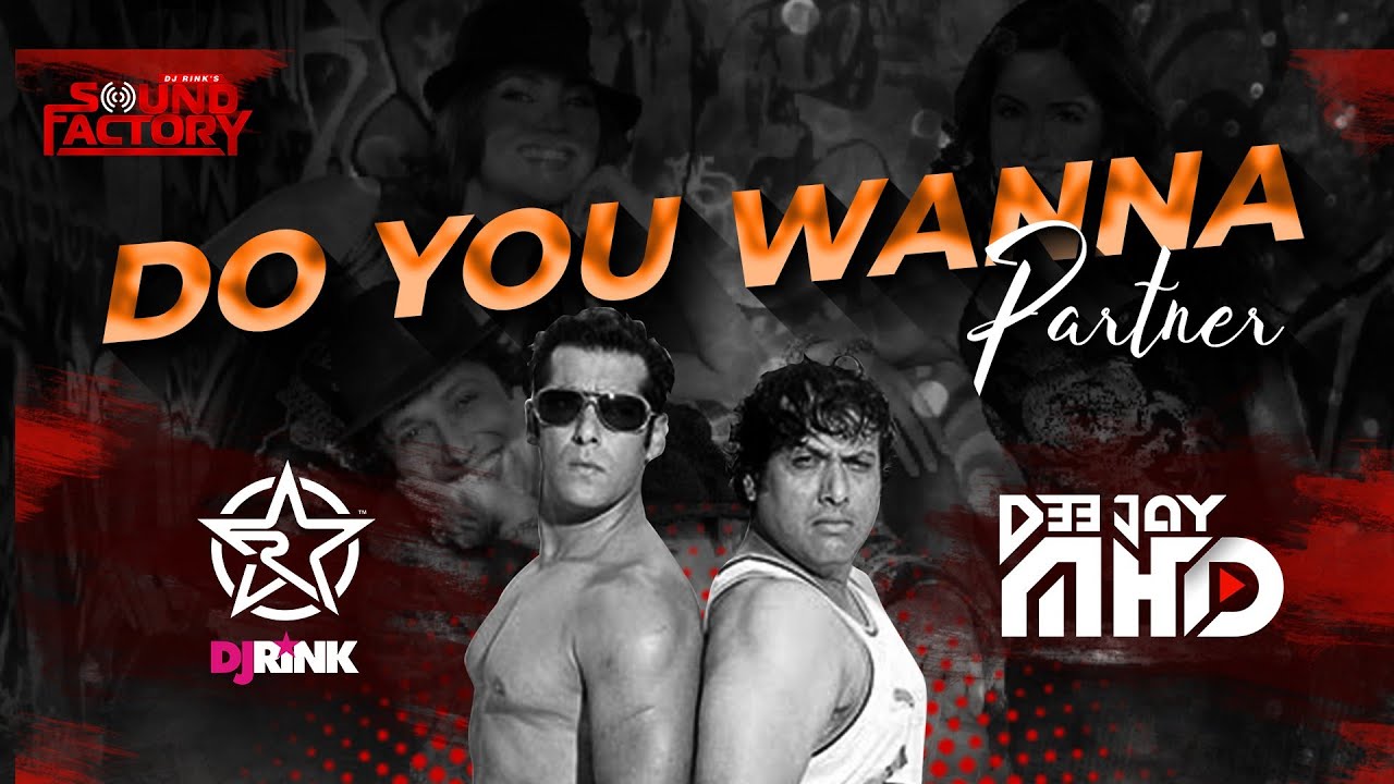 Do You Wanna Partner Remix|| Dj Rink X Dj Mhd || Salman Khan || Govinda || Partner