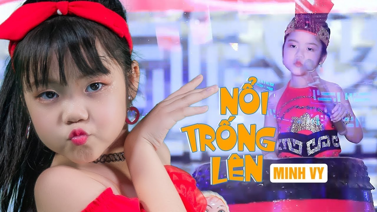 Nổi Trống Lên ♪ Bé MINH VY - Ca Nhạc Thiếu Nhi Vui Nhộn Sôi Động Hay Nhất Cho Bé