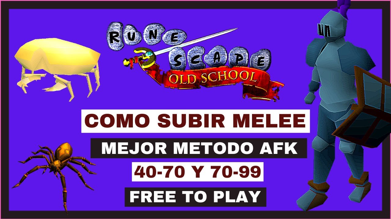 La Mejor GUIA Como Subir MELEE Ataque Fuerza y Defensa AFK Free to play Old School Runescape 2023