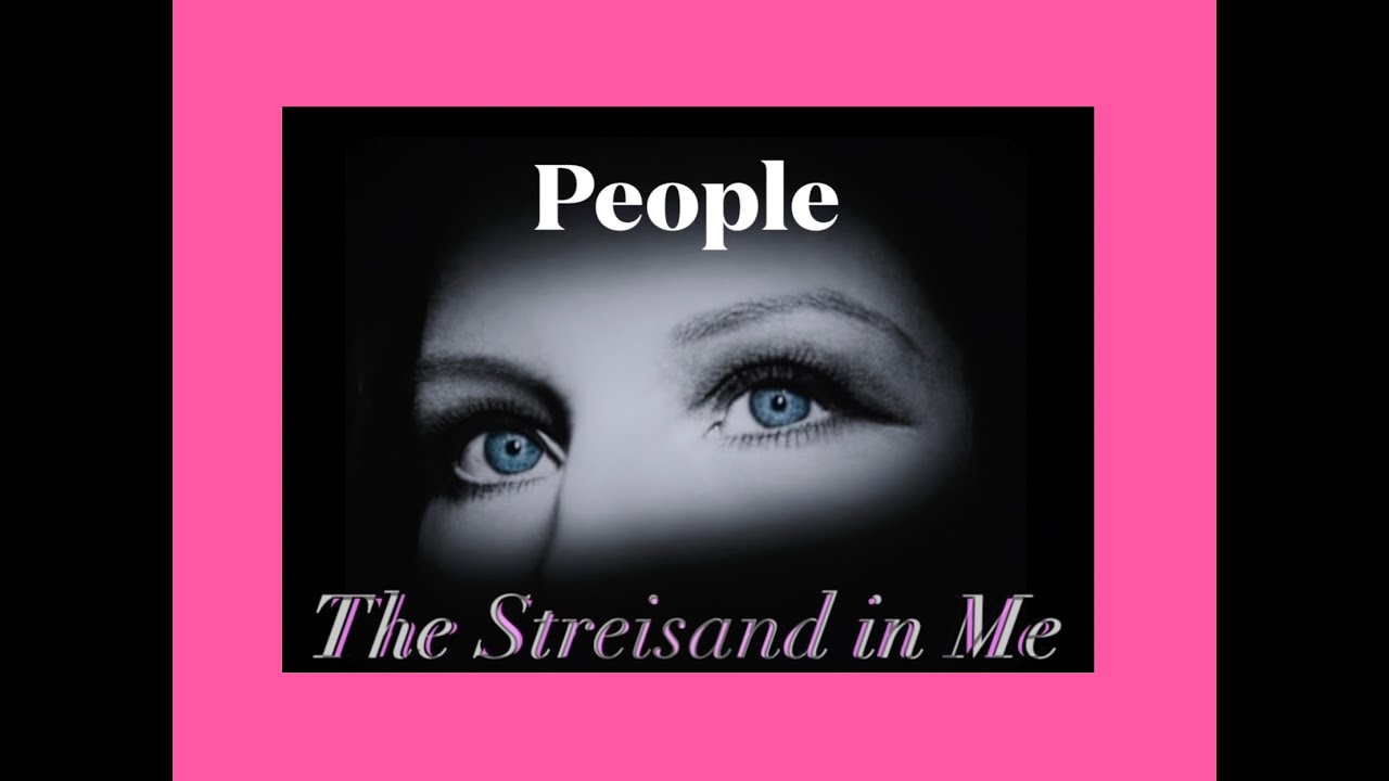 People ~ The Streisand in Me