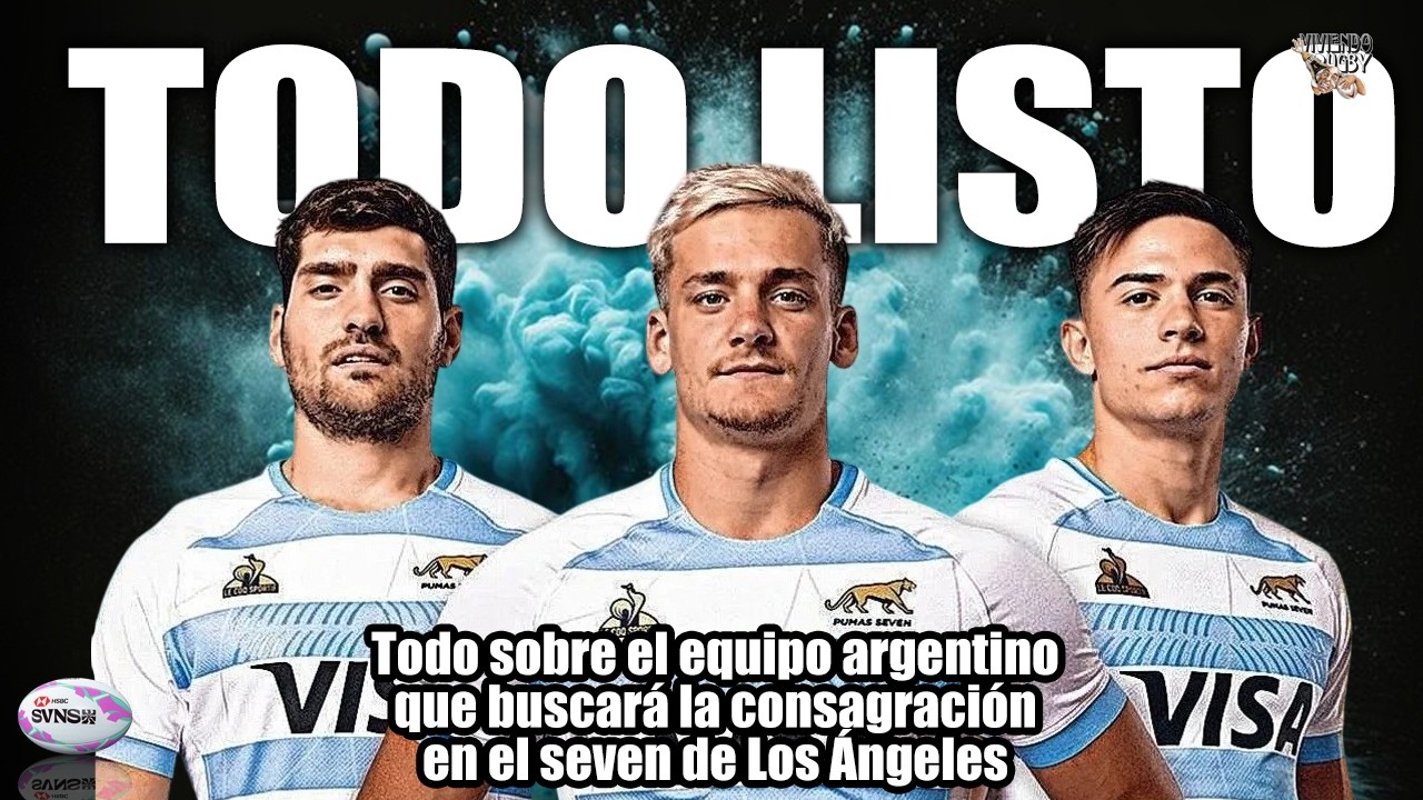 🏉 Los Pumas se Preparan para la Gran final del Seven de Los Ángeles