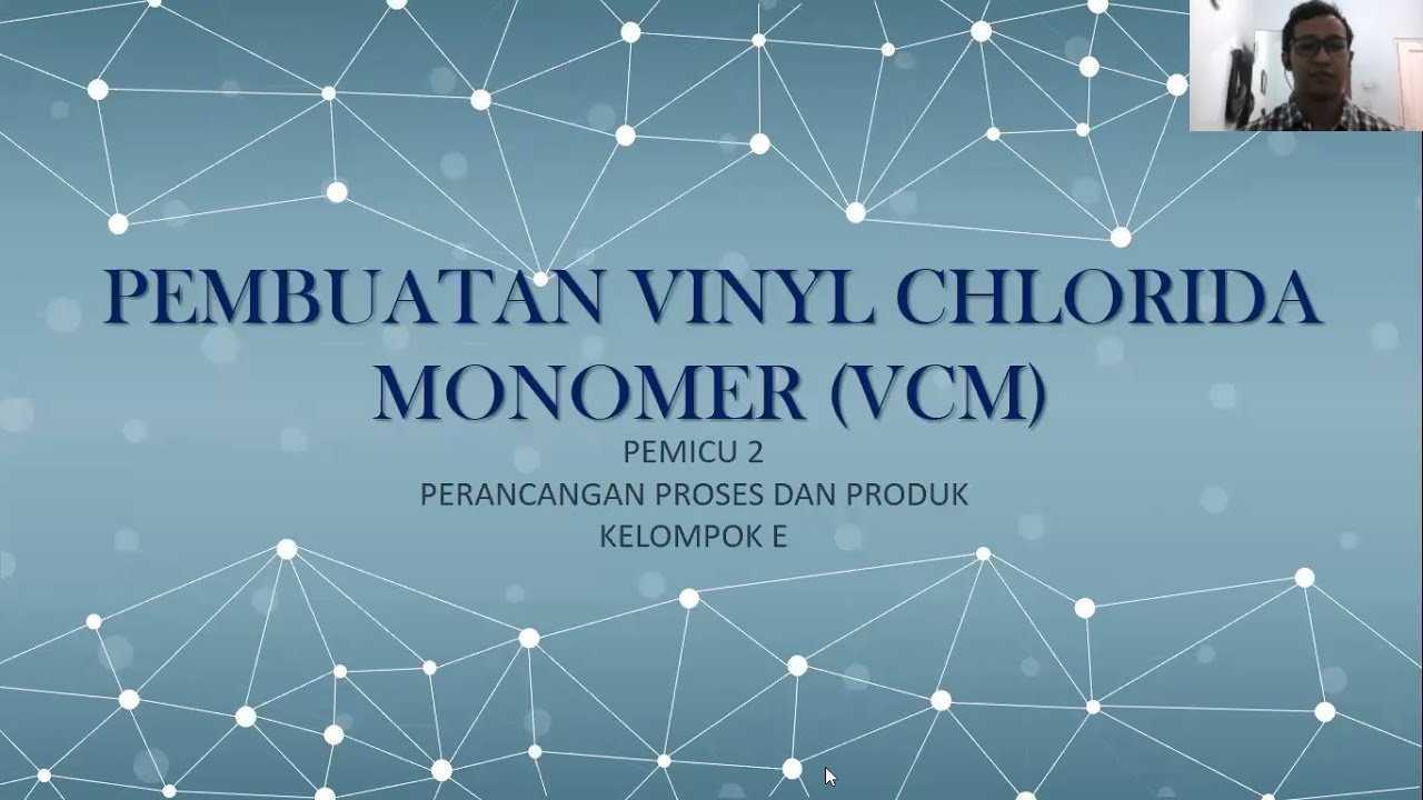 Grup E | Proses Perancangan Produk | Presentation Process Design Production Vinyl Chloride Monomer
