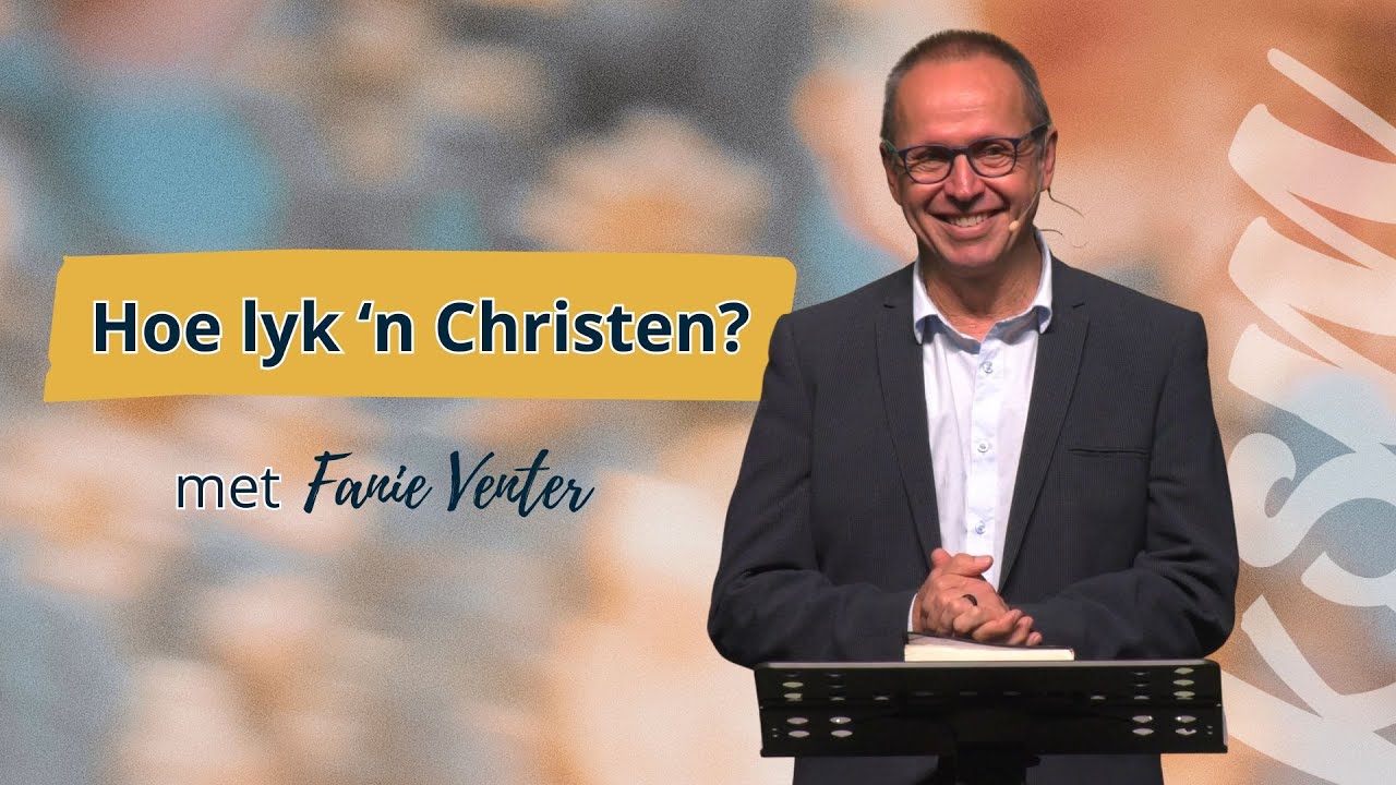 KSM Erediens I 2 Nov. I Hoe lyk 'n Christen? (Fanie Venter)