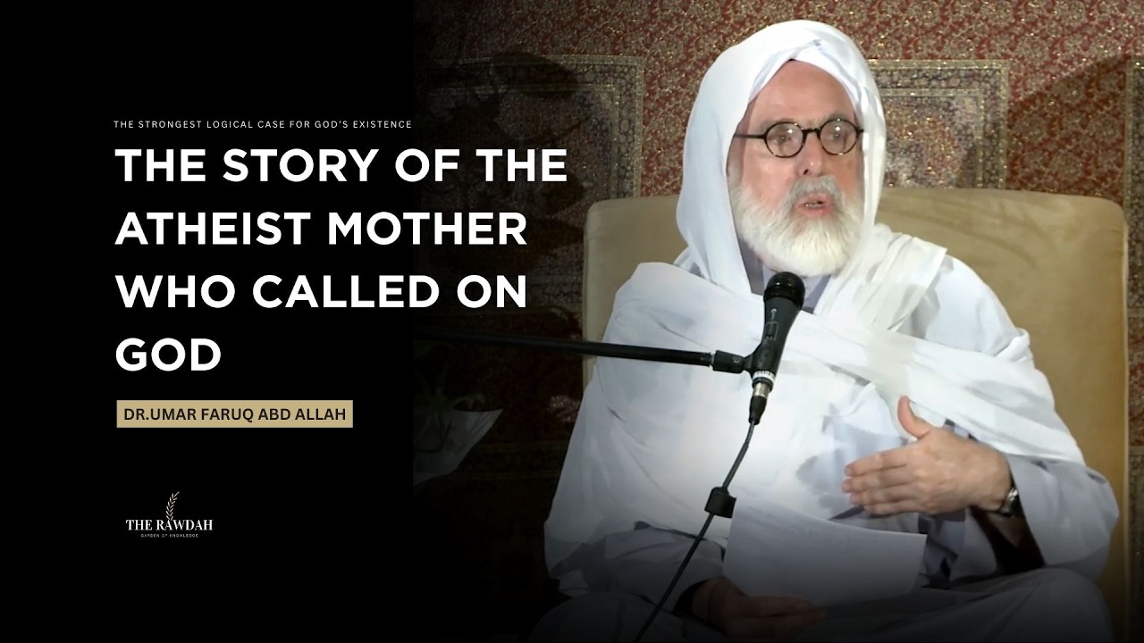 The Story of the Atheist Mother Who Called on God - Dr.Umar Faruq Abd Allah