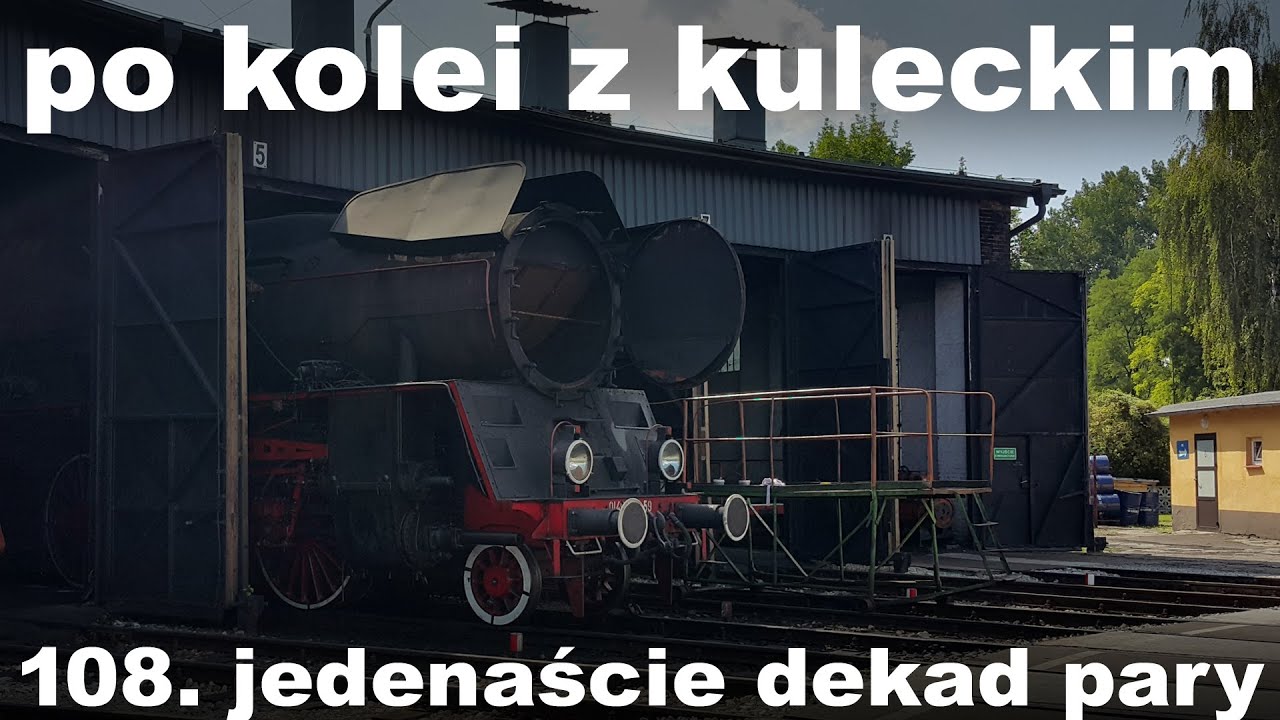 Po kolei z Kuleckim - Odcinek 108 - Jedenaście dekad pary (Wolsztyn)