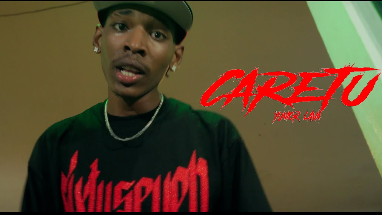 YUNIOR LAVA - CARETU 🎭 (VIDEO OFICIAL)