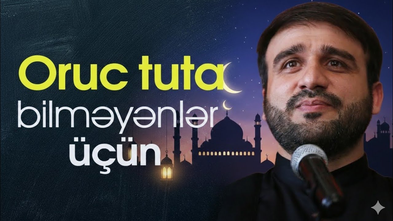Hacı Ramil - Oruc tutanlar gün ərzində Allahın bu adlarını zikir etsinlər!