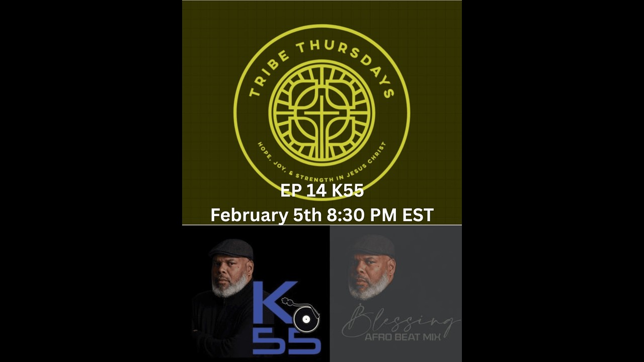 TRIBE THURSDAYS EP 14: K55