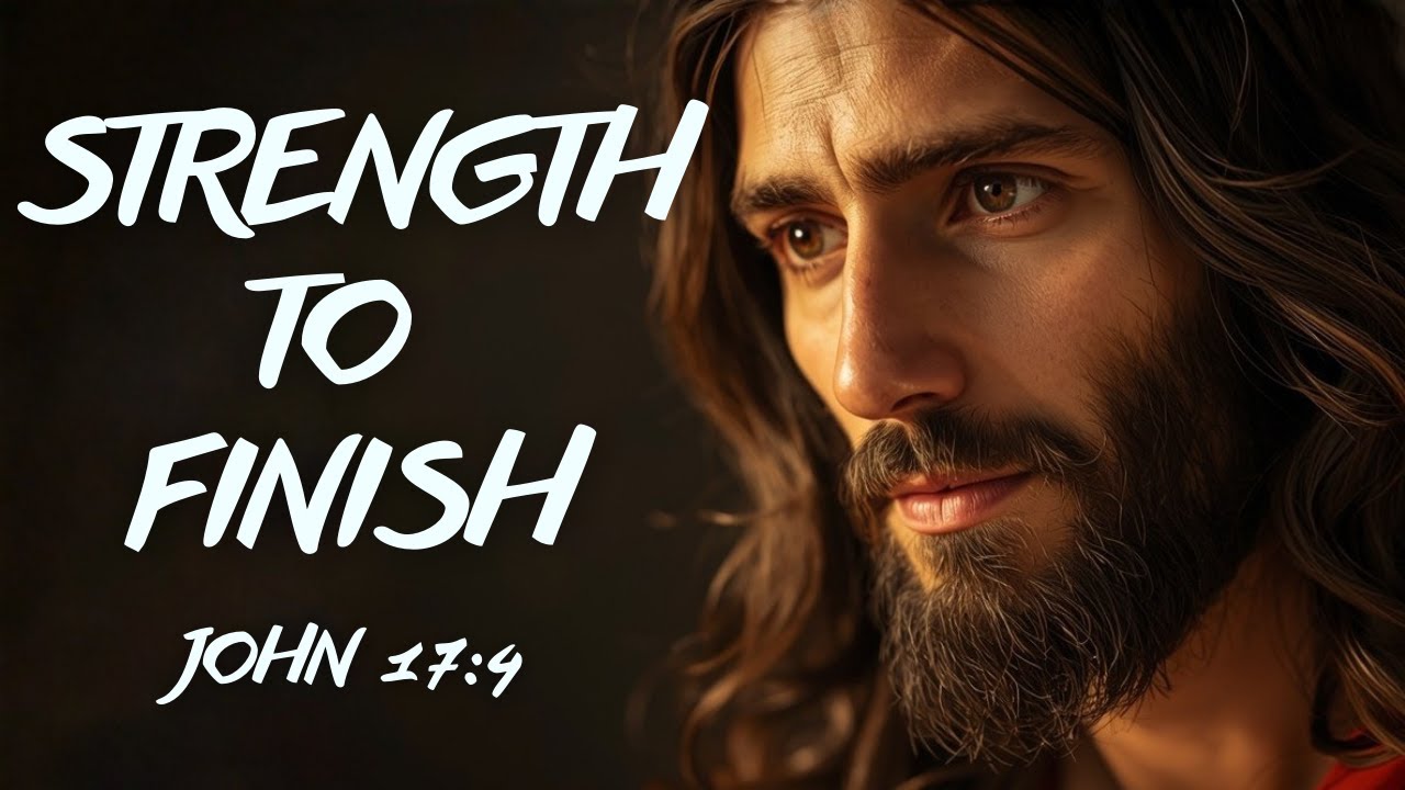 The Prayer of Jesus for Perseverance to the End | John 17:4