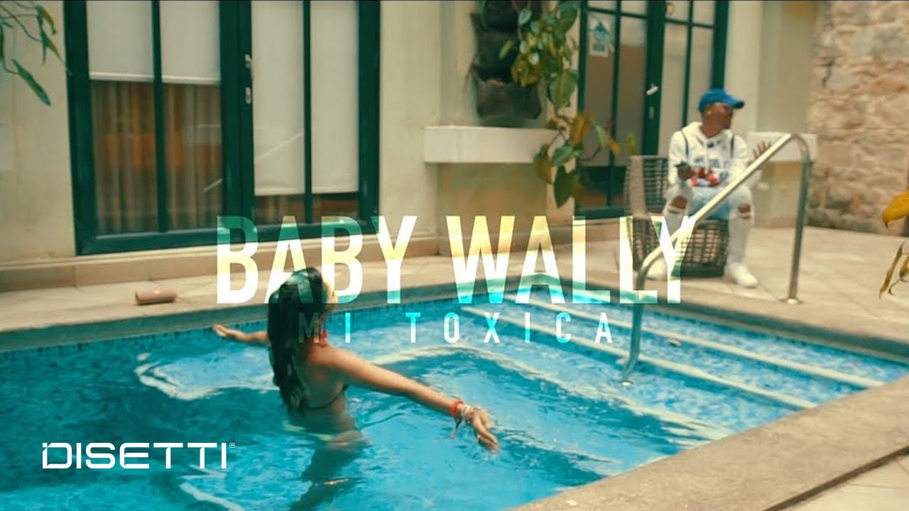 Baby Wally - Mi T&oacute;xica (Official Video)