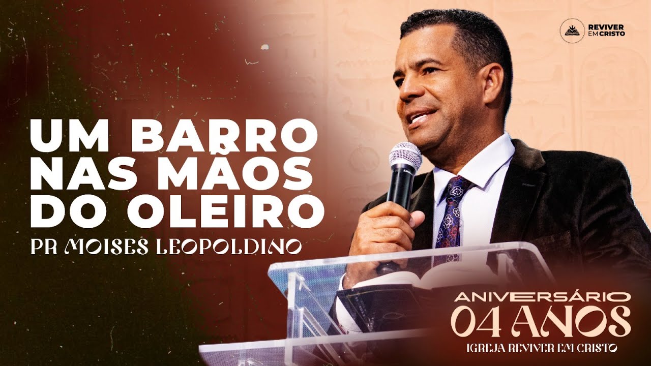 UM BARRO NAS MÃOS DO OLEIRO | PR MOISÉS LEOPOLDINO | REC 4 ANOS | DIA 03 |18/08/2023