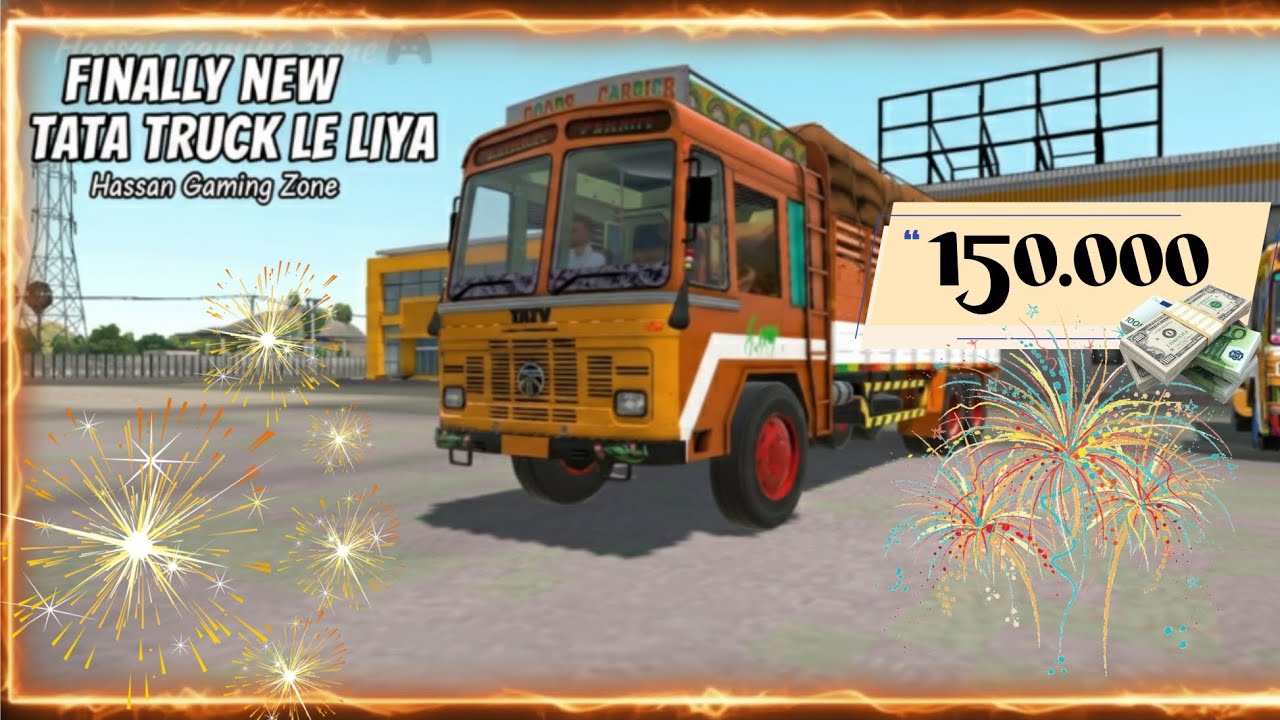 FINALLY NEW TATA TRUCK 🚛 LE LIYA 😊|| 150.000 GAYE 😟|| HASSAN GAMING ZONE 🎮||SUBSCRIBE ME GUSY PLEASE