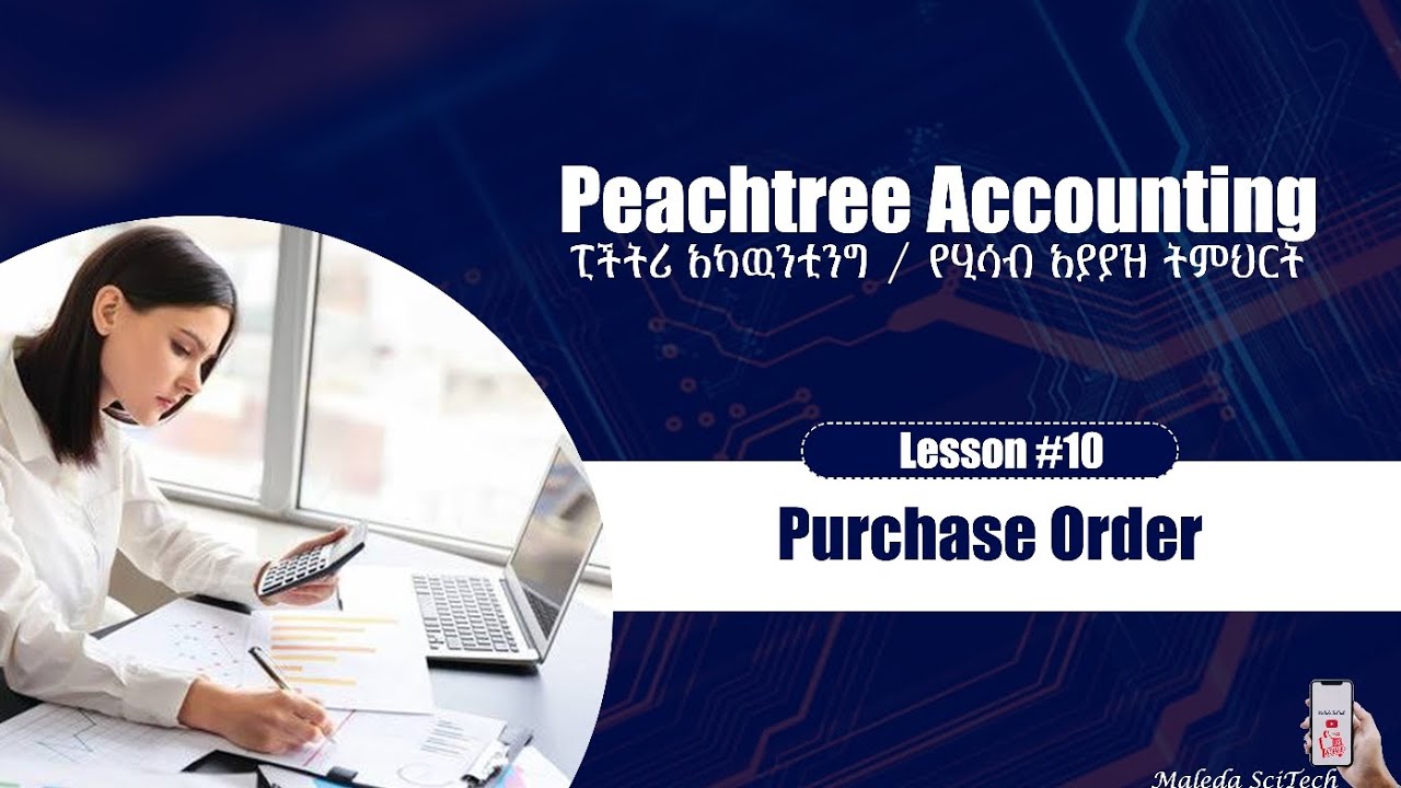 Lesson #10 Purchase Order | Peachtree Accounting | Maleda SciTech