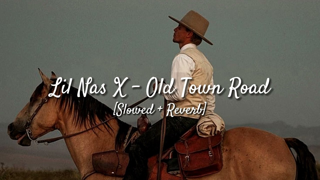 Lil Nas X - Old Town Road {Slowed + Reverb}