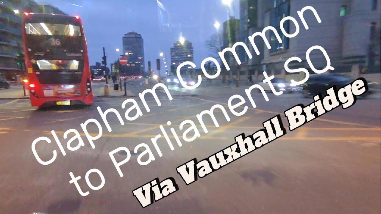 Clapham Old town to Parliament SQ via Vauxhall Bridge