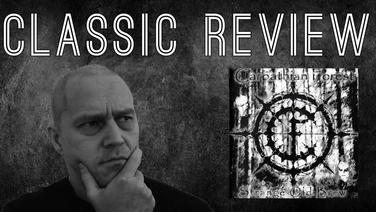 Challenging the Classics: Carpathian Forest - Strange Old Brew [CLASSIC REVIEW]