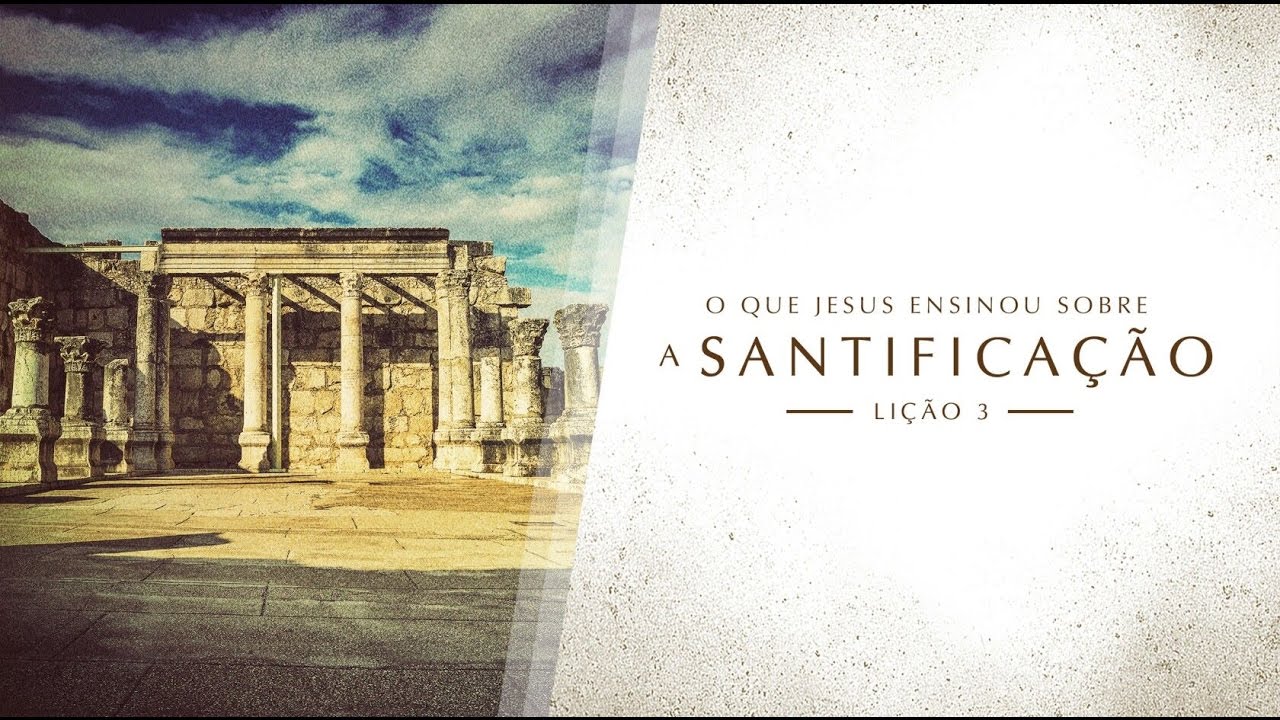 Bíblia Fácil - Ensinos de Jesus - TEMA 3 #Santificação (16ª Temporada)