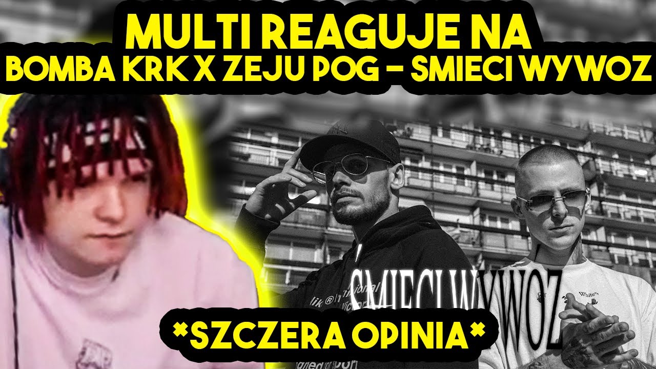 MULTI reaguje na BOMBA KRK x ZEJU POG - WYW&Oacute;Z ŚMIECI *szczera opinia*