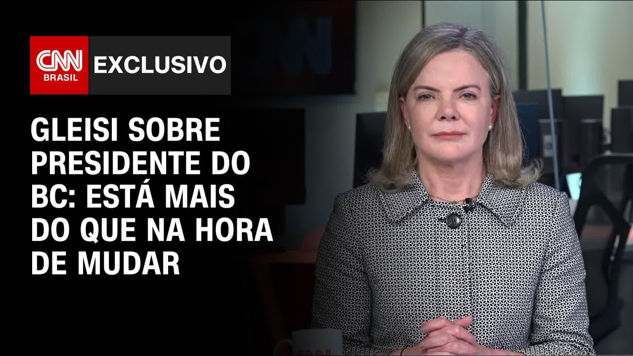 Gleisi sobre presidente do BC: Está mais do que na hora de mudar | BASTIDORES CNN