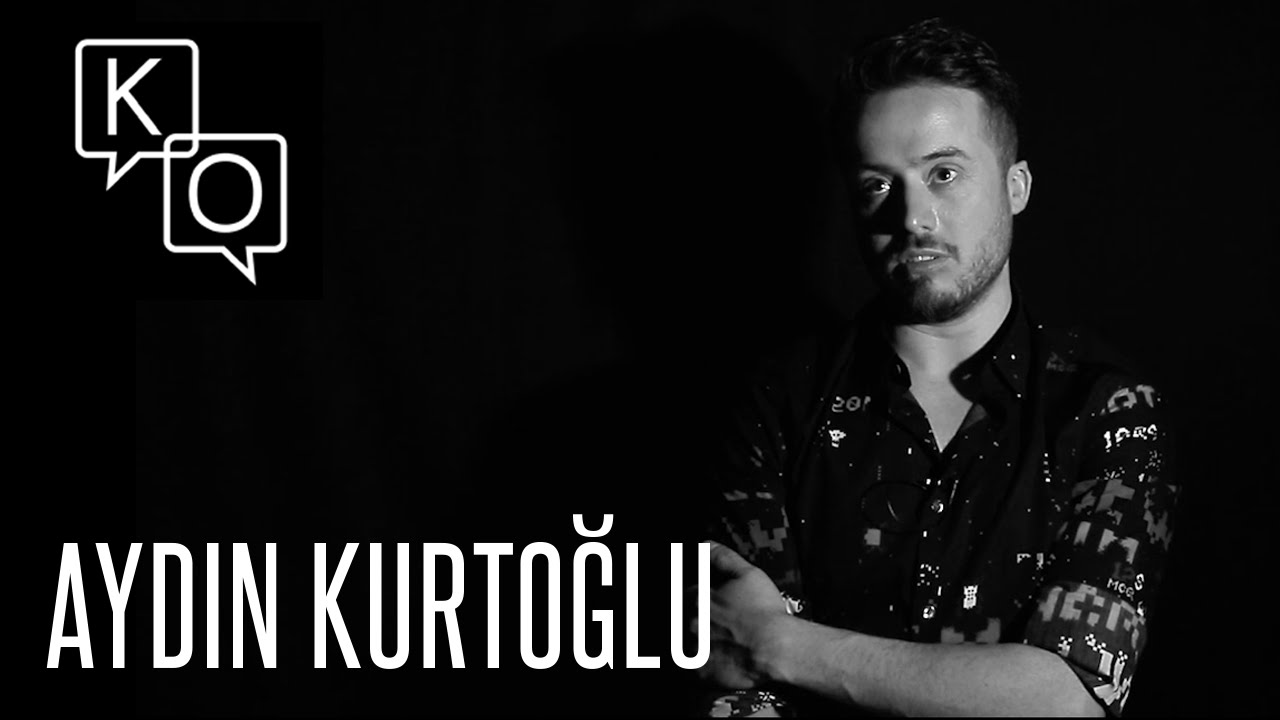 Aydın Kurtoğlu: ''...konuşan insanlardan haz etmiyorum.''