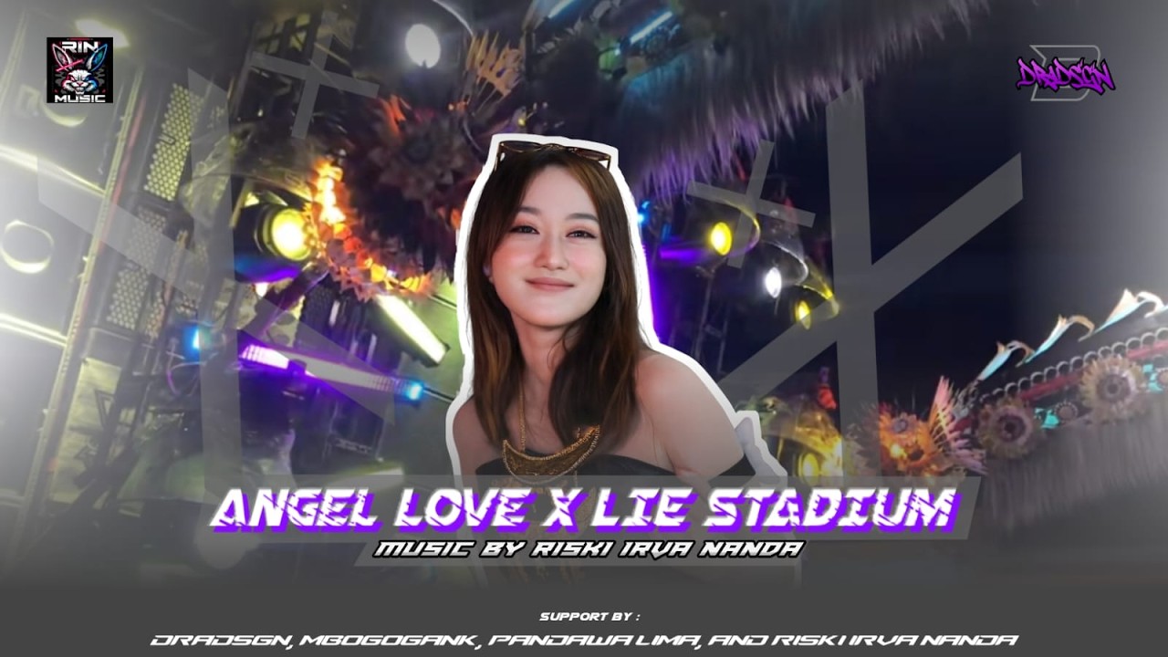 ANGEL LOVE X LIE STADIUM BY RISKI IRVA NANDA | PRESENTED BY DRADSGN | MBOGOGANK