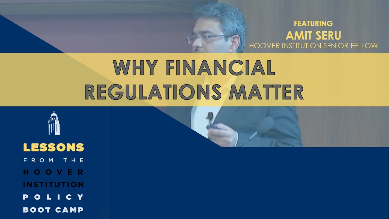 Why Financial Regulations Matter (Lessons from Hoover Boot Camp) | Chap 2