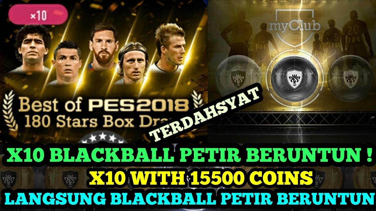 TERDAHSYAT !!! X10 BEST OF PES 2018 BOX DRAW LANGSUNG BLACKBALL PETIR BERUNTUN !!!