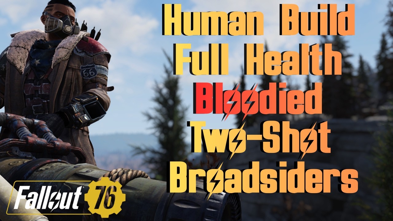Fallout 76 Human Broadsider Build | Bloodied and Full Health | Season 24