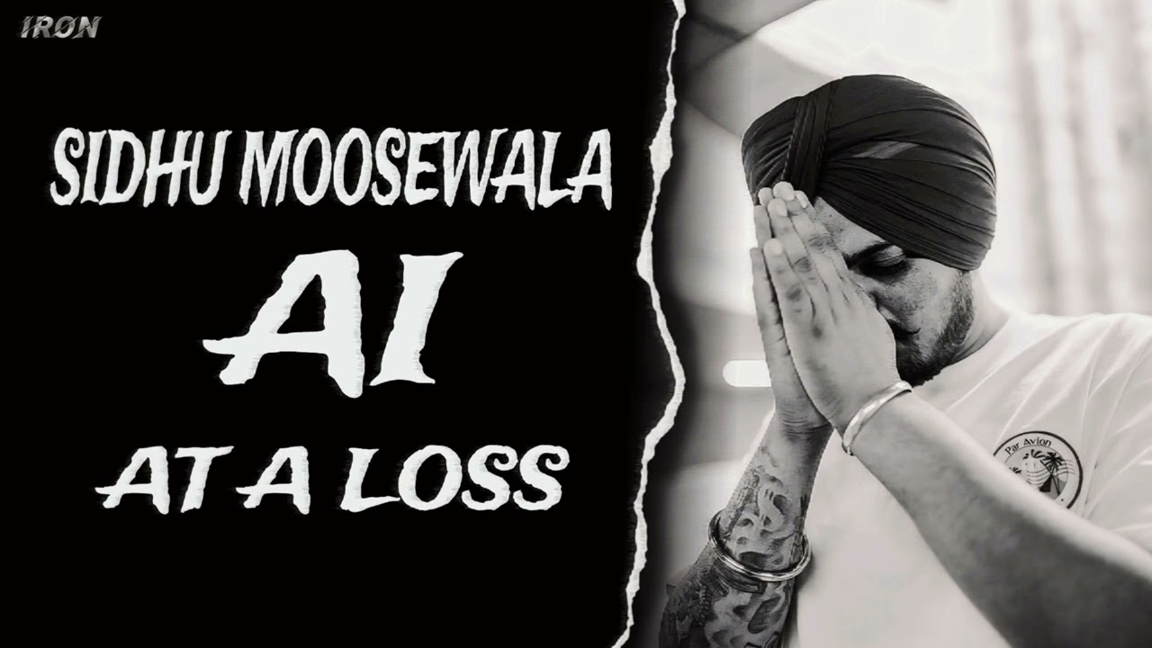 AT A LOSS - SIDHU MOOSEWALA SIDHU AI VOICE ( JORDAN SANDHU ) MUSIC IRON BEATZ