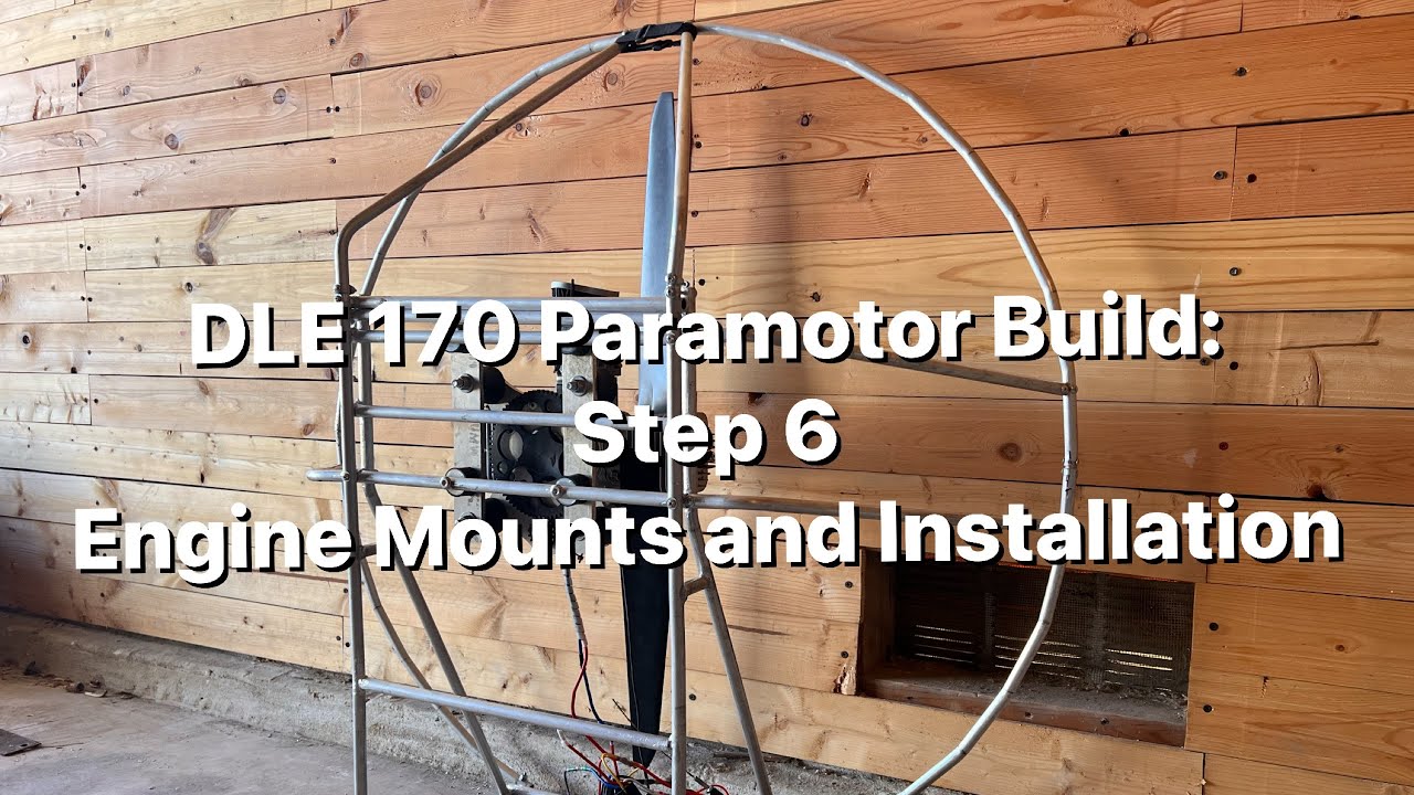 DLE 170 Paramotor Build: Step 6 Engine Mounts and Installation