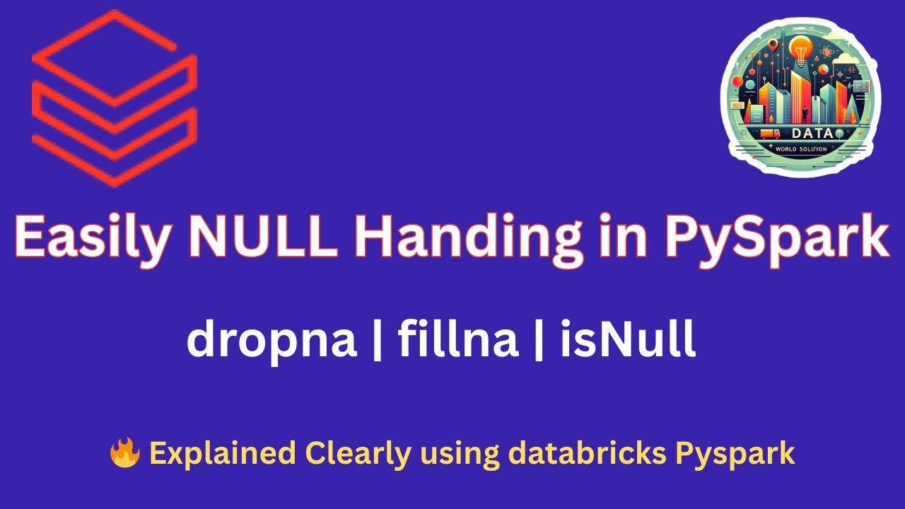 Easily Handle NULL Values in PySpark | dropna | fillna | isNull | Databricks Tutorial