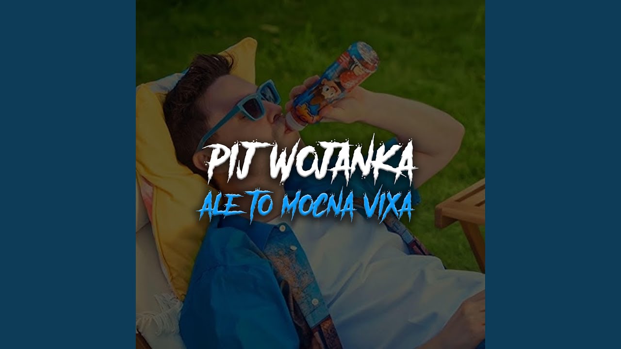 PIJ WOJANKA DO BIAŁEGO RANKA ale to MOCNA VIXA
