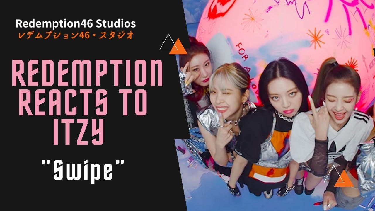 ITZY &ldquo;SWIPE&rdquo; (Redemption Reacts)