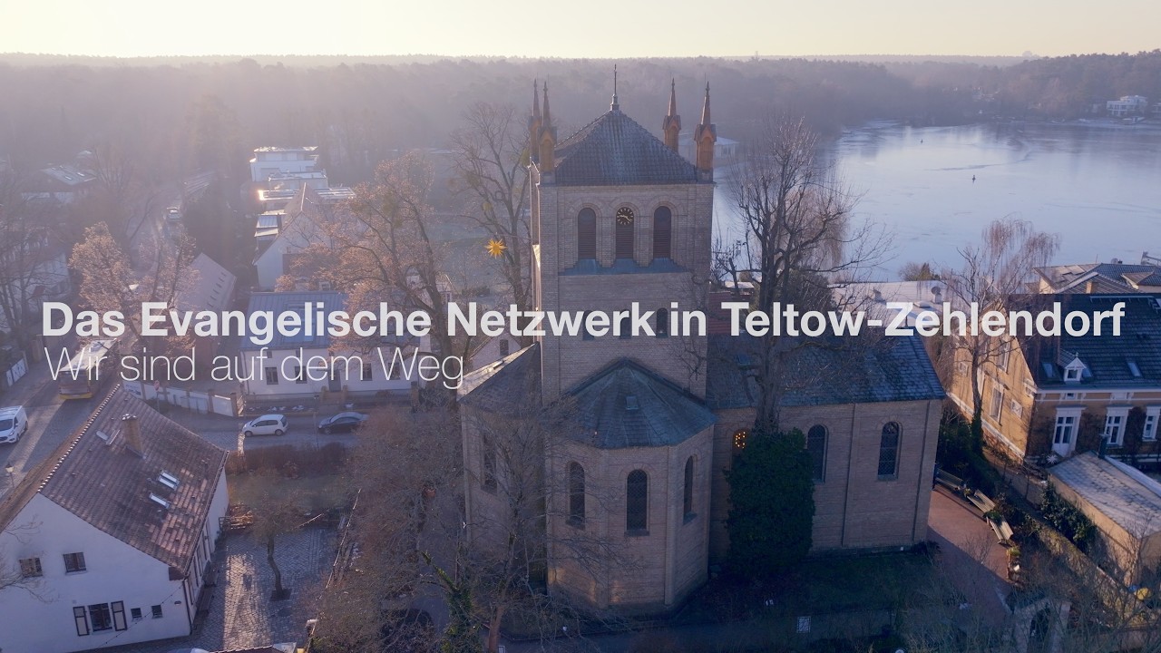 Das Evangelische Netzwerk in Teltow Zehlendorf – Wir sind auf dem Weg