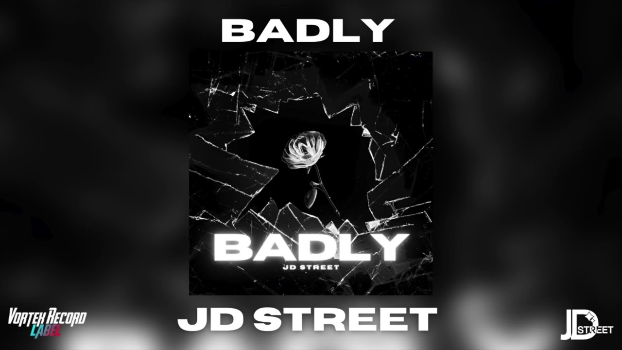 JD Street - badly (prod. ross gossage & JD Street) [Official Audio]