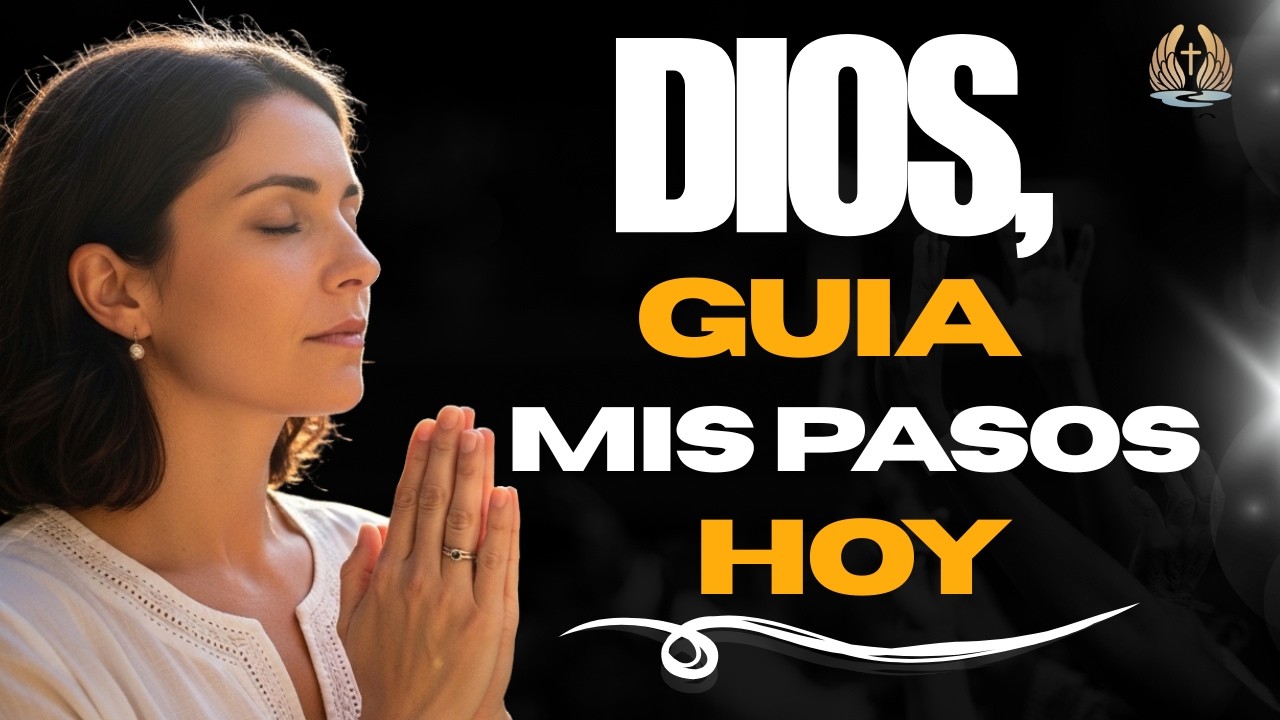 Escucha Esta Oración Cuando Necesitas Nueva Dirección | Oración de la Mañana para Empezar el Día