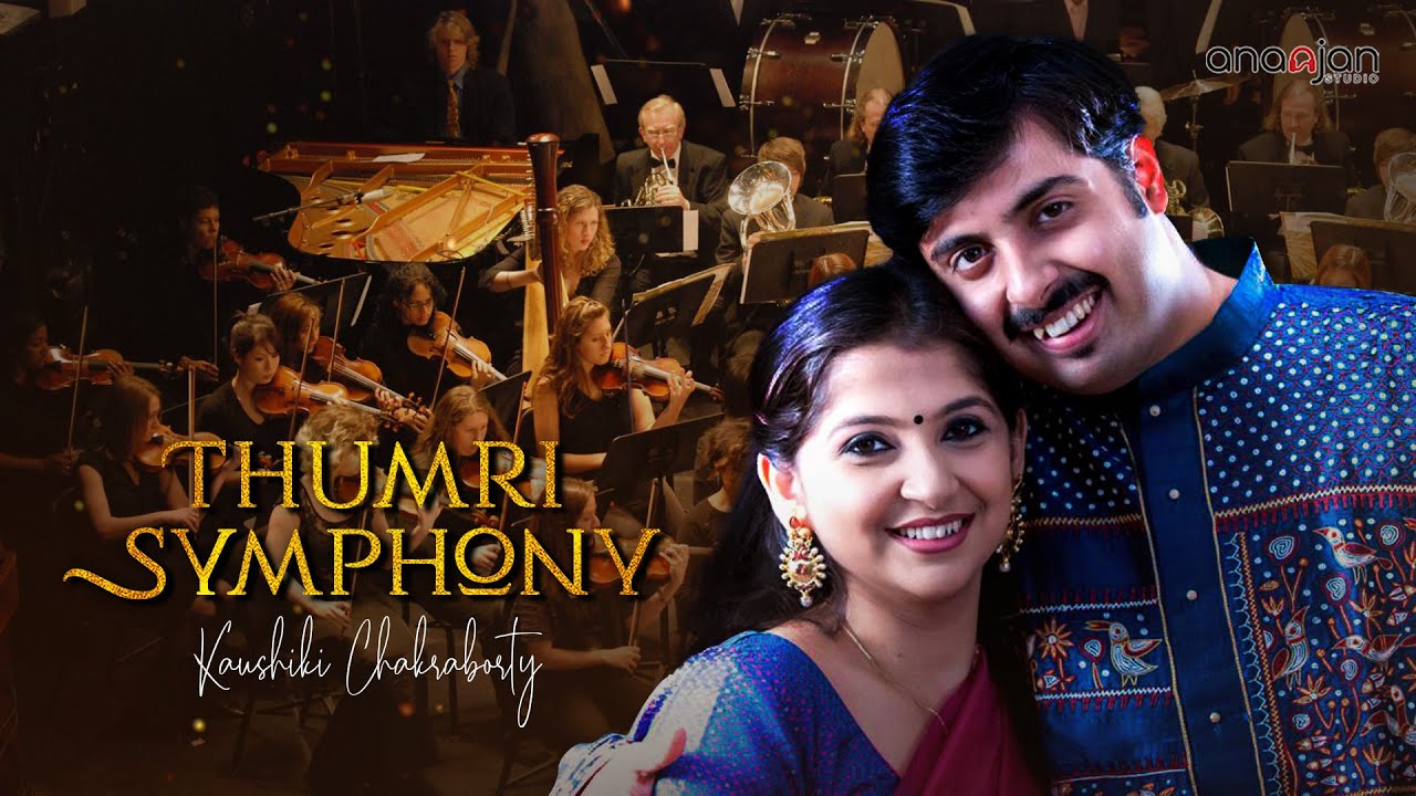 Thumri Symphony - Kaushiki Chakraborty | Ananjan Chakraborty