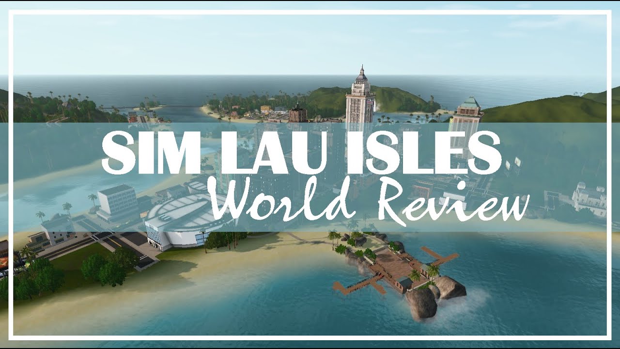 SimLau Isles - Sims 3 World Review 🌎  #WorldWednesday
