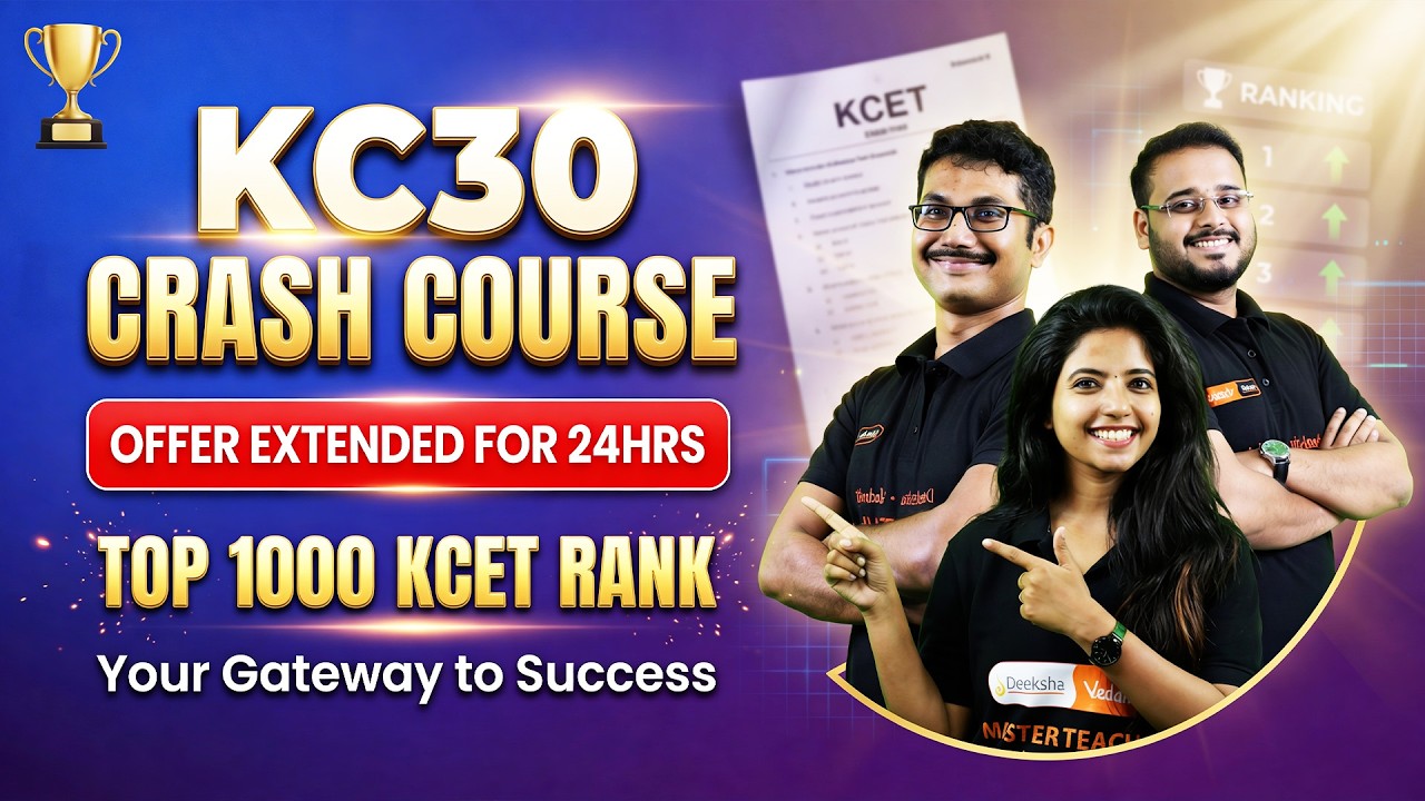 🚀 KC30 Offer Extended - 30 Days Online Crash Course for KCET 2026 By Deeksha Vedantu 🔥